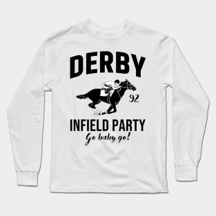 The Derby Infield Party Go Baby Go Horse Racing Long Sleeve T-Shirt